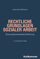 Rechtliche Grundlagen Sozialer Arbeit: Eine Praxisorientierte Einfuhrung 3170452959 Book Cover