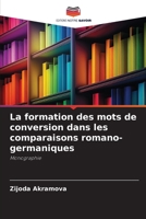La formation des mots de conversion dans les comparaisons romano-germaniques: Monographie 6206191729 Book Cover