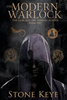 The Modern Warlock: The Lion and the Hidden Master, 0578552299 Book Cover