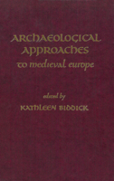 Archaeological Approaches to Medieval Europe (Studies in Medieval Culture) 0918720532 Book Cover