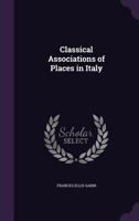 Classical associations of places in Italy 1023695774 Book Cover