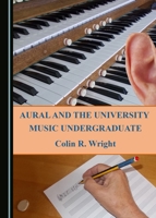 Aural and the University Music Undergraduate 144389799X Book Cover