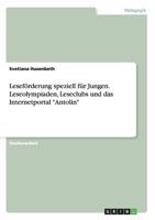 Leseforderung Speziell Fur Jungen. Leseolympiaden, Leseclubs Und Das Internetportal -Antolin- 3668163057 Book Cover