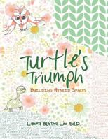Turtle's Triumph: Building Hybrid Spaces 1973607972 Book Cover