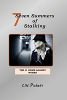 Seven Summers of Stalking: The #1 Crime Against Women 1732235503 Book Cover
