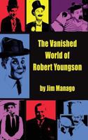 The Vanished World of Robert Youngson 1629333808 Book Cover