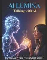 AI LUMINA: Talking with AI B0FRZGMFK7 Book Cover