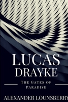 Lucas Drayke: The Gates of Paradise 1365682722 Book Cover