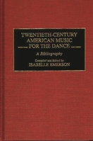 Twentieth-Century American Music for the Dance: A Bibliography (Music Reference Collection) 0313293503 Book Cover