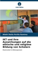 IKT und ihre Auswirkungen auf die ethische und religiöse Bildung von Schülern 620689939X Book Cover