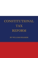 Constitutional Tax Reform 1966587376 Book Cover
