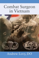 Combat Surgeon in Vietnam 1977225268 Book Cover