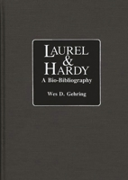 Laurel and Hardy: A Bio-Bibliography (Popular Culture Bio-Bibliographies) 031325172X Book Cover