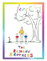 The Rainbow Brothers: On Three Adventure-Nevers Miles, Neyah, John 1636496970 Book Cover