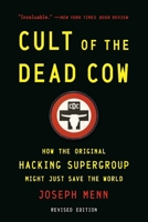 Cult of the Dead Cow: How the Original Hacking Supergroup Might Just Save the World 154176238X Book Cover