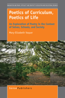 Poetics of Curriculum, Poetics of Life: An Exploration of Poetry in the Context of Selves, Schools, and Society 9463004637 Book Cover