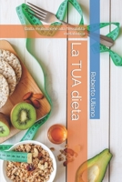 La TUA dieta: Dalla motivazione alla flessibilità metabolica. B0875Z668R Book Cover