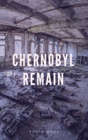 Chernobyl Remain 0464148162 Book Cover