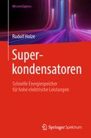 Superkondensatoren: Schnelle Energiespeicher Für Hohe Elektrische Leistungen 3662691280 Book Cover