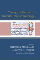Theory and Method in Historical Ethnomusicology 1498500862 Book Cover