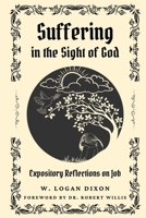 Suffering in the Sight of God: Expository Reflections on Job B0DSQ151Q8 Book Cover
