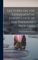 Lectures on the Experimental Psychology of the Thought Processes (Classics in Psychology) 1015880312 Book Cover