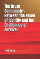 The Druze Community – Between the Honor of Identity and the Challenges of Survival B0F26ZZSLH Book Cover