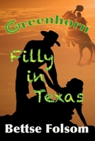 Greenhorn Filly in Texas B0DKBZV8PQ Book Cover