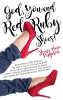 God, You & Red Ruby Shoes! 1635053609 Book Cover