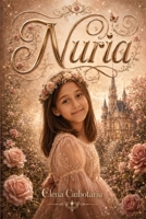 Nuria: O poveste magica despre curajul de a fi tu însa?i într-o lume a perfec?iunii (Romansh Edition) B0HBXFQJQB Book Cover