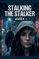 Stalking the Stalker B0G64JRHMN Book Cover
