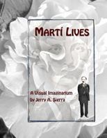 Marti Lives: A Visual Imaginarium 1507821492 Book Cover