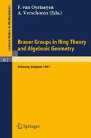 Brauer Groups in Ring Theory and Algebraic Geometry: Proceedings, University of Antwerp U.I.A., Belgium, August 17-28, 1981 (Lecture Notes in Mathematics) 3540112162 Book Cover