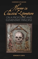 Horror in Classical Literature: “On a Profound and Elementary Principle” (Horror Studies) 1837720932 Book Cover