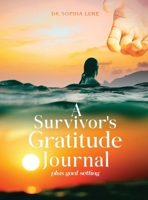 Survivor's Gratitude Journal B0FD554RWX Book Cover