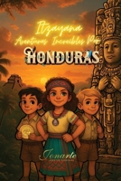 Itzayana: Aventuras Increíbles por Honduras (Spanish Edition) B0G2X8P9D6 Book Cover