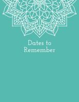 Dates to Remember Book: Perpetual Calendar Special Dates Birthday Anniversary Reminder Book 1790134773 Book Cover