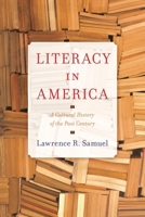 Literacy in America: A Cultural History of the Past Century 1538189542 Book Cover