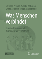 Was Menschen verbindet: Sozialer Klimawandel durch neue Wertschätzung (German Edition) 3658450118 Book Cover