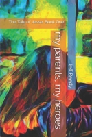 my parents, my heroes: The Tale of Jesse: Book One (Tales of Elidria) B086BB3YH8 Book Cover