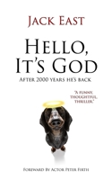 Hello, It's God.: Possibly The Second Greatest Story Ever Told. 1838098798 Book Cover