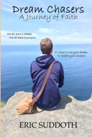 Dream Chasers: A Journey of Faith 1949869059 Book Cover