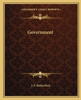 GOVERNMENT The Indisputable Evidence Showing That the Peoples of Earth Have a Righteous Government and Explaining the Manner of its Establishment 116307389X Book Cover