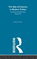 The Rub of Cultures in Turkey 0700709231 Book Cover