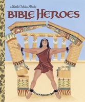Bible Heroes (Little Golden Book) 0375828168 Book Cover