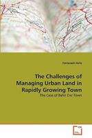 The Challenges of Managing Urban Land in Rapidly Growing Town 3639292596 Book Cover