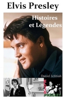 Elvis Presley, Histoires & Legendes 1484036425 Book Cover
