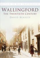 Wallingford: The Twentieth Century (In Old Photographs) 075093123X Book Cover