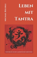 Leben mit Tantra: Einführung in eine ganzheitliche Lebensweise (German Edition) B0DXBP66LH Book Cover