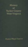 History of Tucker County 0870120565 Book Cover
